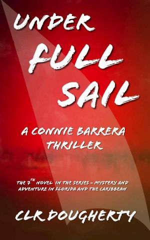 [Connie Barrera Thrillers 07] • Under Full Sail